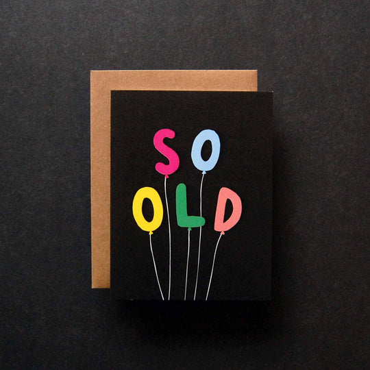 So Old - Birthday Card