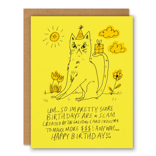 Birthdays are a Scam - Birthday Greeting Card