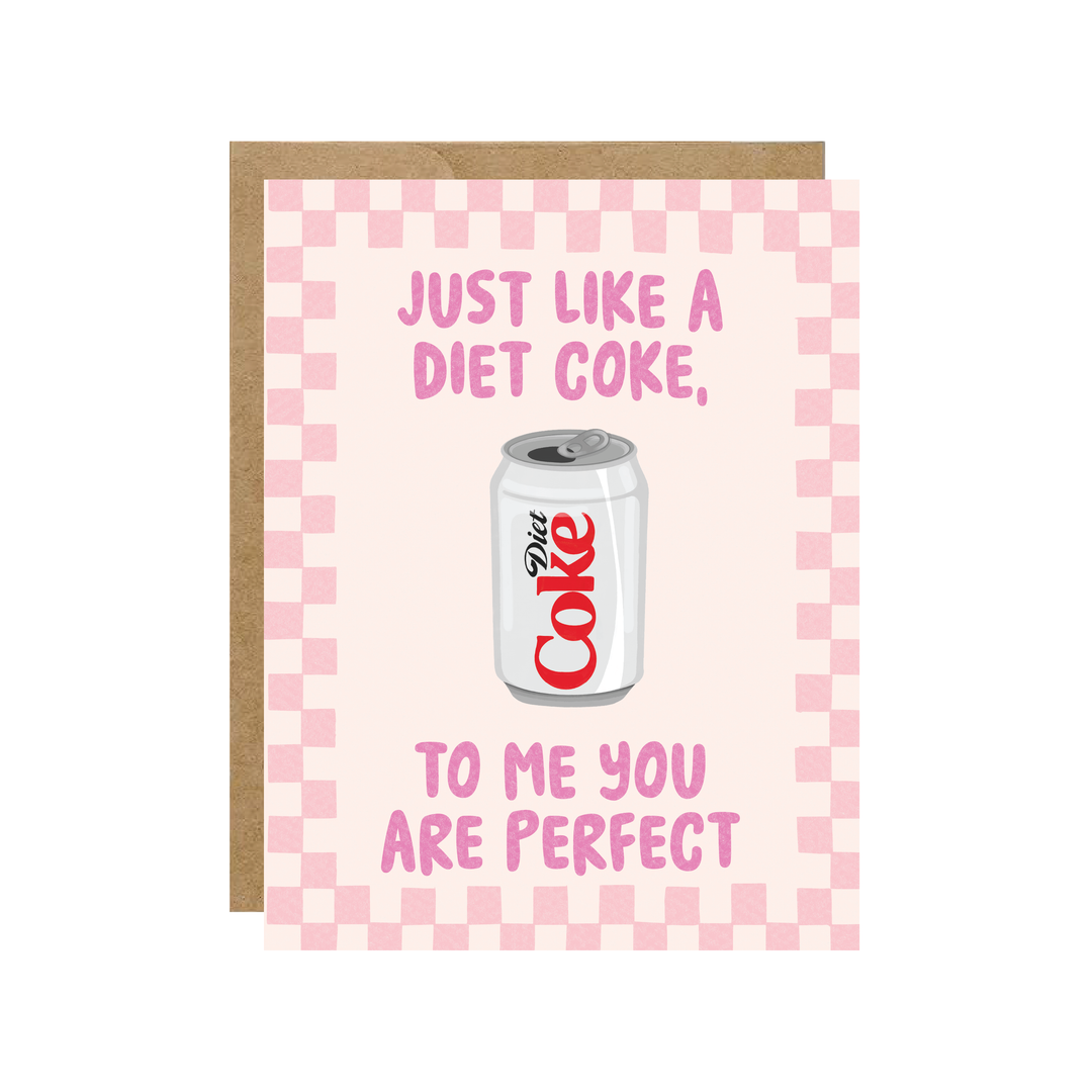 To Me You Are Perfect - Diet Cola Love Card