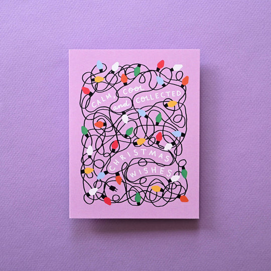 Calm Cool Collected Christmas - Greeting Card
