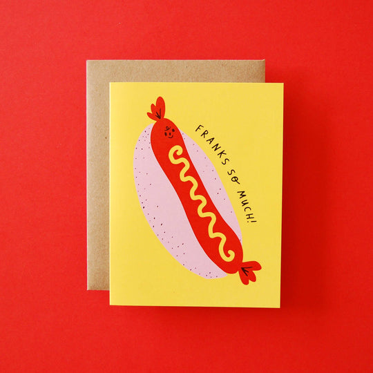 Franks So Much! - Greeting Card