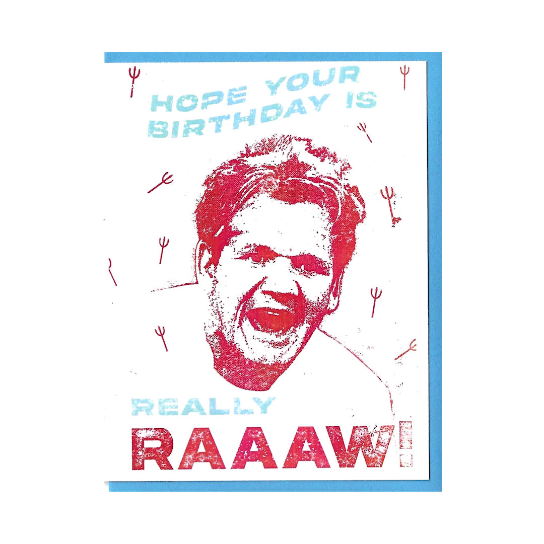 Maggie's Farm Greeting Card- Hope Your Birthday is Raw