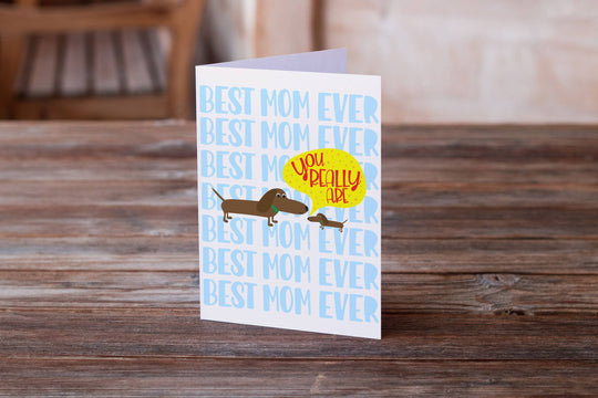 Best Mom Ever Dogs Greeting Card!