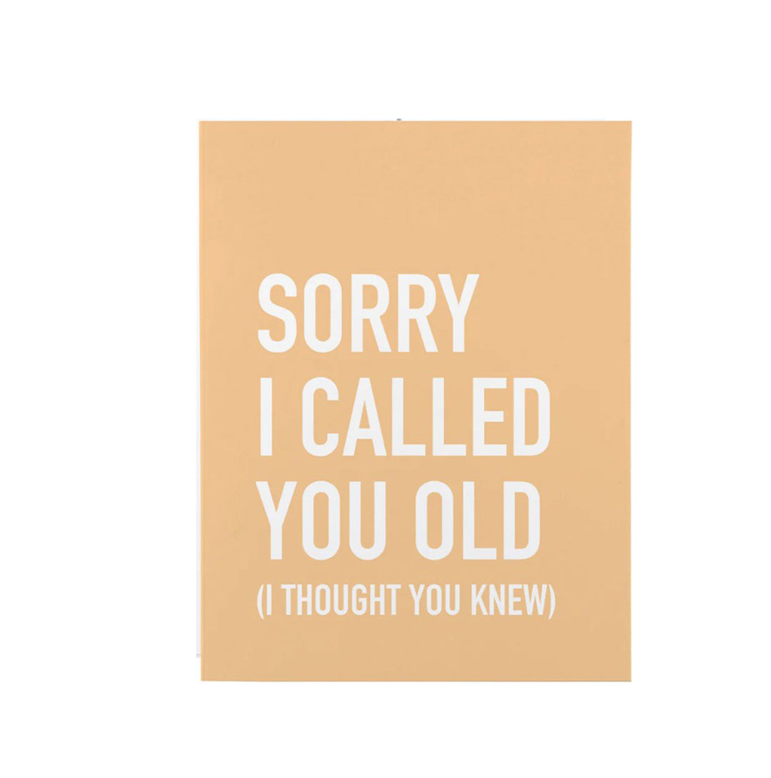 Classy Cards - Sorry I Called You Old Card