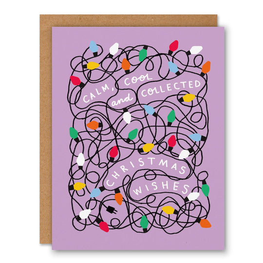 Calm Cool Collected Christmas - Greeting Card